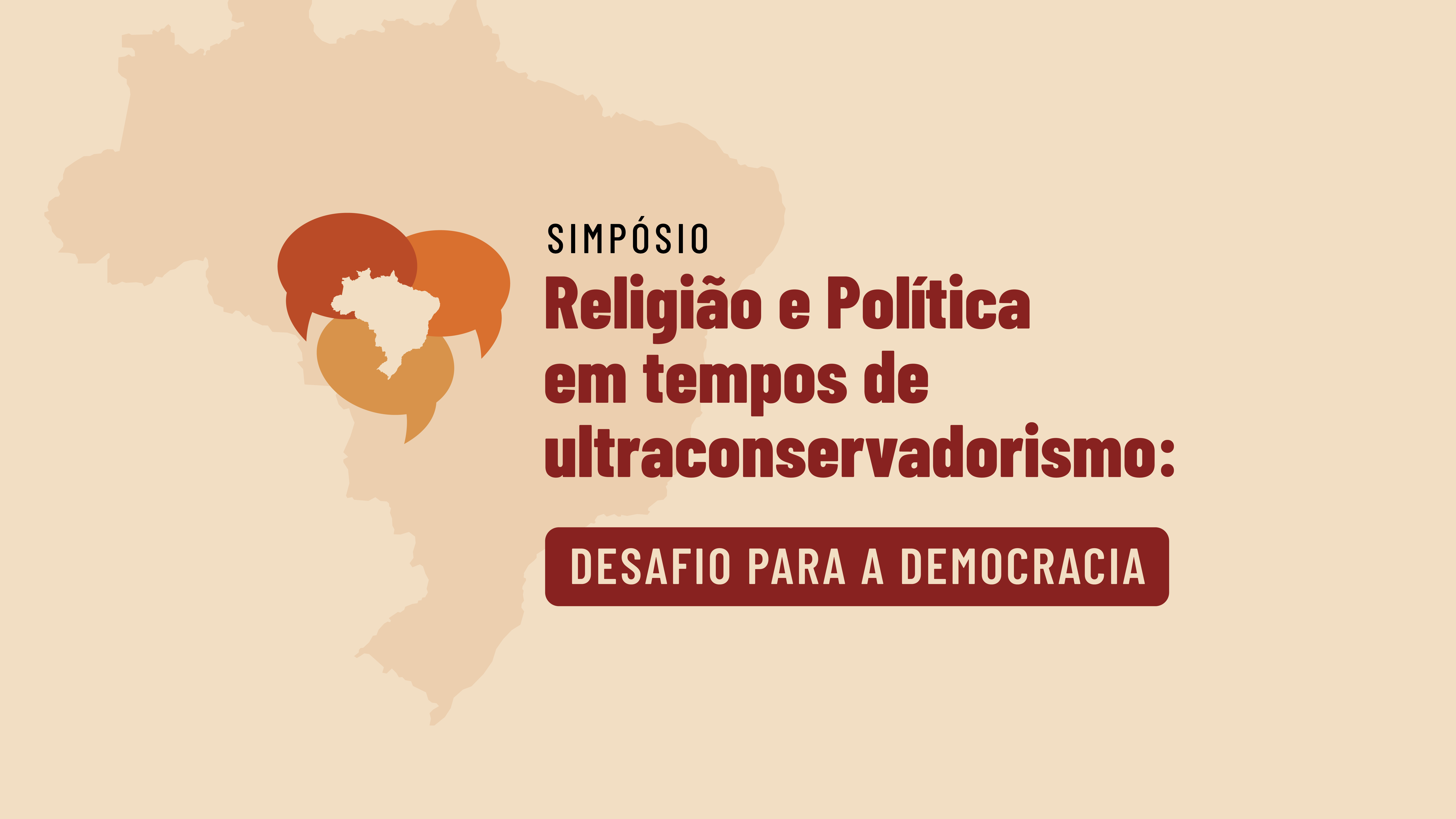 Simpósio Política e Religião: desafios para a democracia no Brasil e sua articulação transnacional.